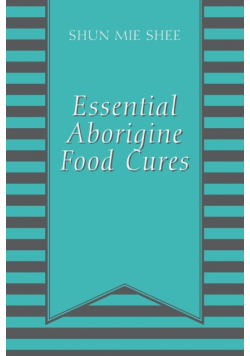 Essential Aborigine Food Cures