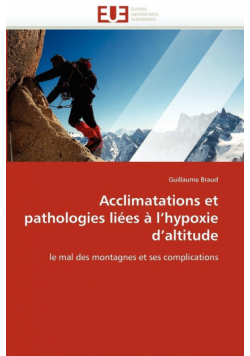 Acclimatations et pathologies liées à l''hypoxie d''altitude