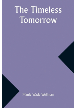 The timeless tomorrow