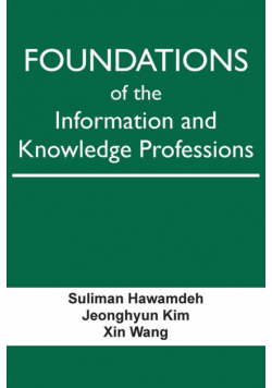 Foundations of the Information and Knowledge Professions