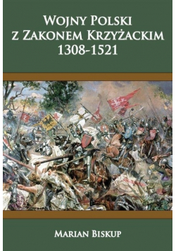 Wojny Polski z zakonem krzyżackim 1308 - 1521