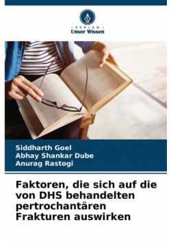 Faktoren, die sich auf die von DHS behandelten pertrochantären Frakturen auswirken