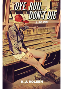 Dye. Run. Don't Die