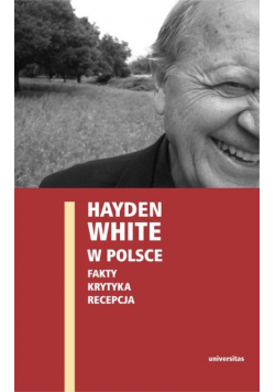 Hayden White w Polsce fakty krytyka recepcja