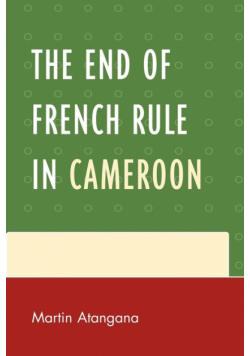 The End of French Rule in Cameroon