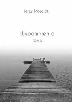 Wspomnienia Tom IV