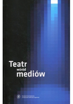 Teatr wśród mediów
