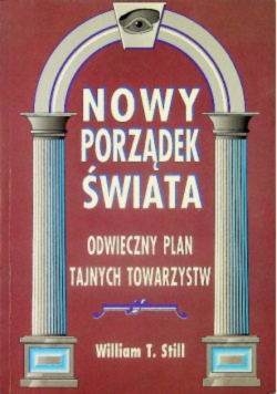 Nowy porządek świata odwieczny plan tajnych towarzystw