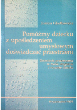 Pomóżmy dziecku z upośledzeniem umysłowym doświadczać przestrzeni