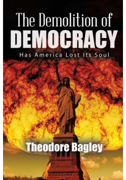 The Demolition of Democracy
