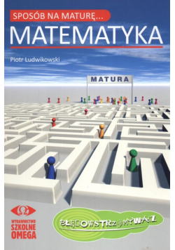 Sposób na maturę Matematyka
