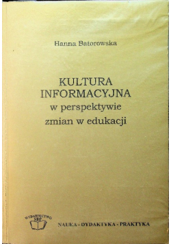 Kultura informacyjna w perspektywie zmian w edukacji