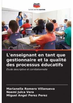 L'enseignant en tant que gestionnaire et la qualité des processus éducatifs