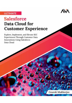 Ultimate Salesforce Data Cloud for Customer Experience