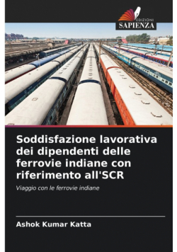 Soddisfazione lavorativa dei dipendenti delle ferrovie indiane con riferimento all'SCR