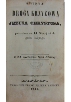 Droga Krzyżowa Jezusa Chrystusa ,1843r.