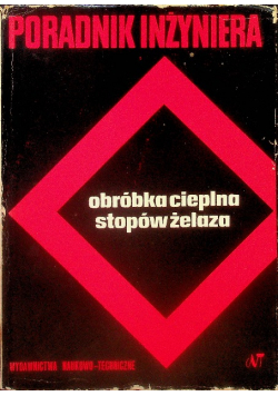 Poradnik inżyniera Obróbka cieplna stopów żelaza