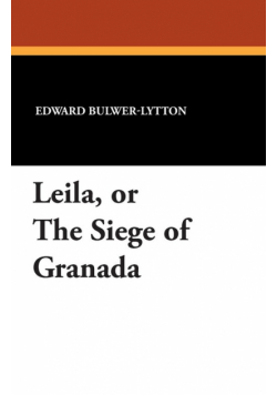 Leila, or the Siege of Granada
