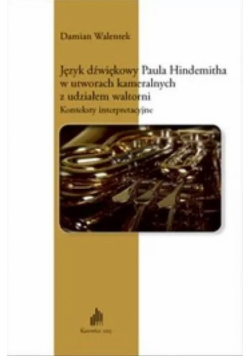 Język dźwiękowy Paula Hindemitha w utworach.. + CD