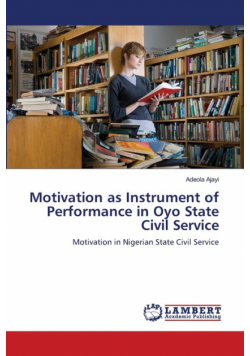 Motivation as Instrument of Performance in Oyo State Civil Service