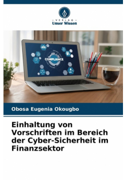 Einhaltung von Vorschriften im Bereich der Cyber-Sicherheit im Finanzsektor