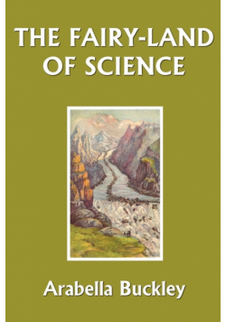 The Fairy-Land of Science (Yesterday's Classics)
