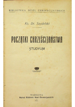 Początki Chrześcijaństwa 1911 r.