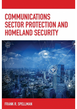 Communications Sector Protection and Homeland Security