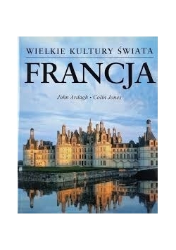 Wielkie kultury świata.Francja