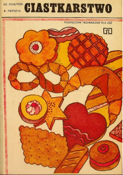 Ciastkarstwo  Podręcznik Technologii