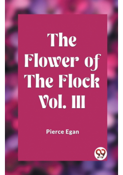 The Flower of the Flock Vol. III