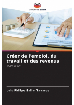 Créer de l'emploi, du travail et des revenus