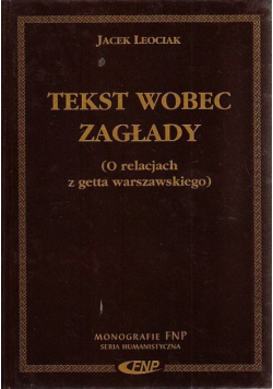Tekst wobec Zagłady o relacjach z getta warszawskiego