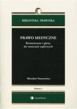 Prawo medyczne Komentarze i głosy do orzeczeń sądowych