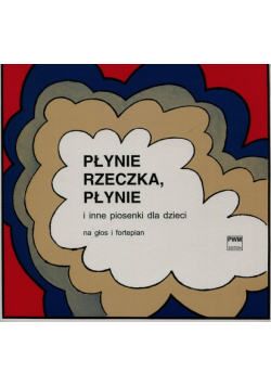 Płynie rzeczka płynie i inne piosenki dla dzieci na głos i fortepian