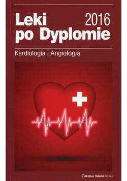 Leki po Dyplomie 2016 Kardiologia i Angiologia