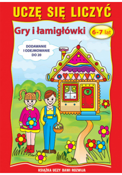 Uczę się liczyć. Gry i łamigłówki. 6-7 lat