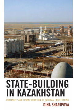 State-Building in Kazakhstan