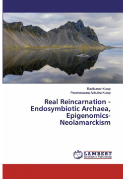 Real Reincarnation - Endosymbiotic Archaea, Epigenomics- Neolamarckism