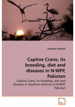 Captive Crane, its breeding, diet and             diseases in N-WFP, Pakistan
