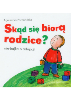 Skąd się biorą rodzice?