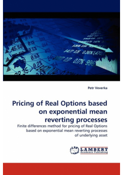 Pricing of Real Options based on exponential mean reverting processes