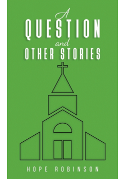 A Question and Other Stories