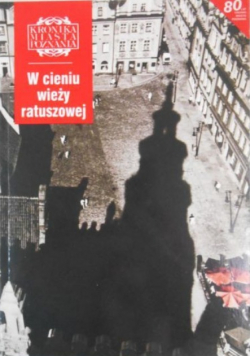 Kronika miasta  Poznania W cieniu wieży ratuszowej Nr  2 / 03