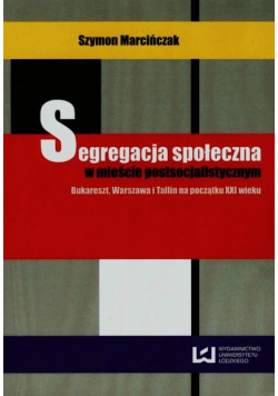 Segregacja społeczna w mieście postsocjalistycznym