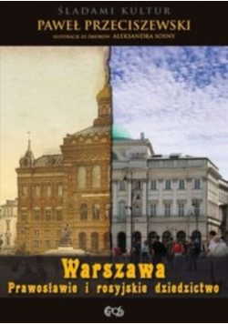 Warszawa Prawosławie i rosyjskie dziedzictwo