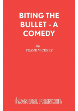 Biting the Bullet - A Comedy
