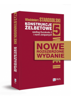 Konstrukcje żelbetowe według Eurokodu 2 i norm związanych. Tom 5