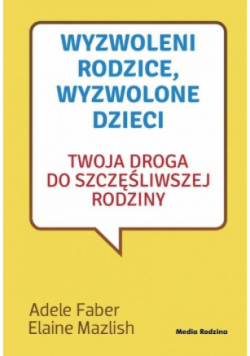 Wyzwoleni rodzice, wyzwolone dzieci