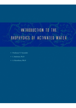 Introduction to the Biophysics of Activated Water